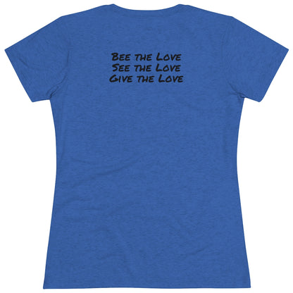 Women's “Bee The Love” Tee my